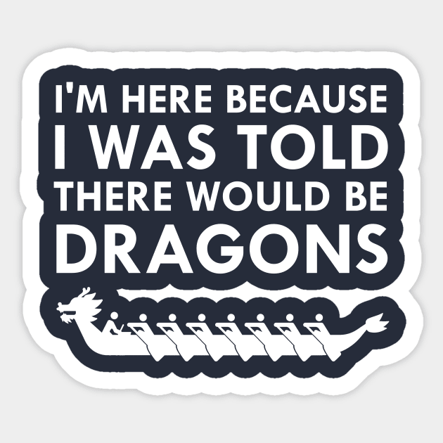 I Was Told There Would Be Dragons Dragon Boat Racing Festival Sticker by FlashMac